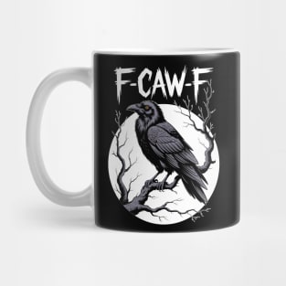 F Caw F–Funny-Raven-Bird-Pun-F‑Caw‑F-Raven Mug